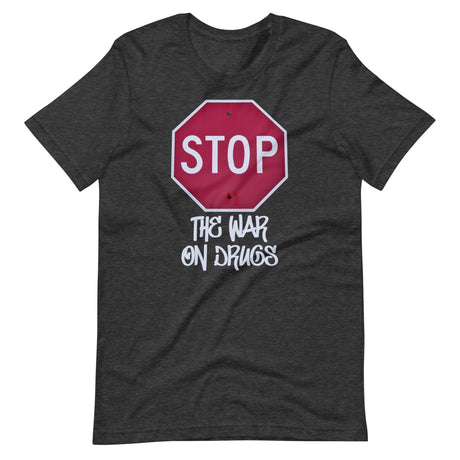 Stop The War on Drugs Shirt