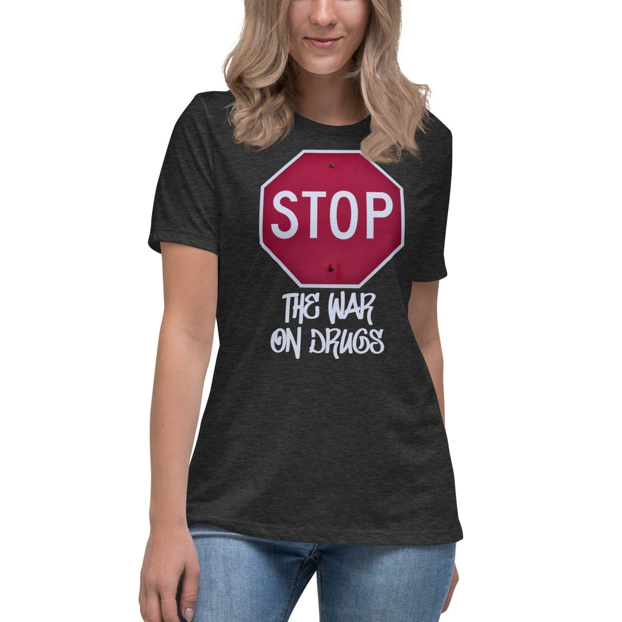 Stop The War on Drugs Women's Shirt