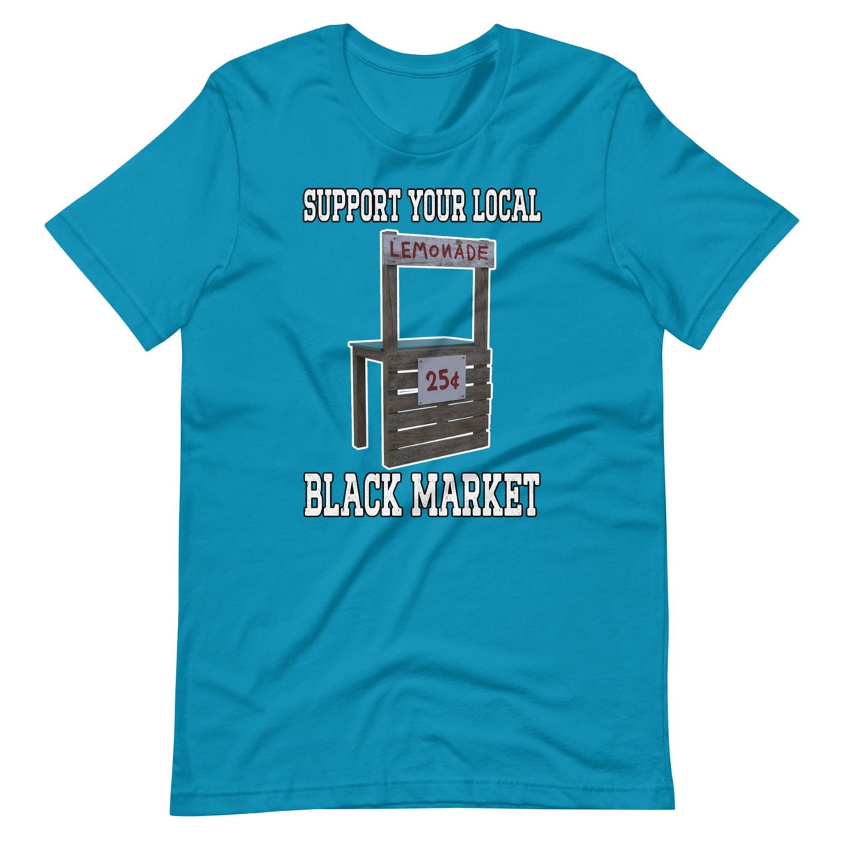 Support Your Local Black Market Lemonade Shirt