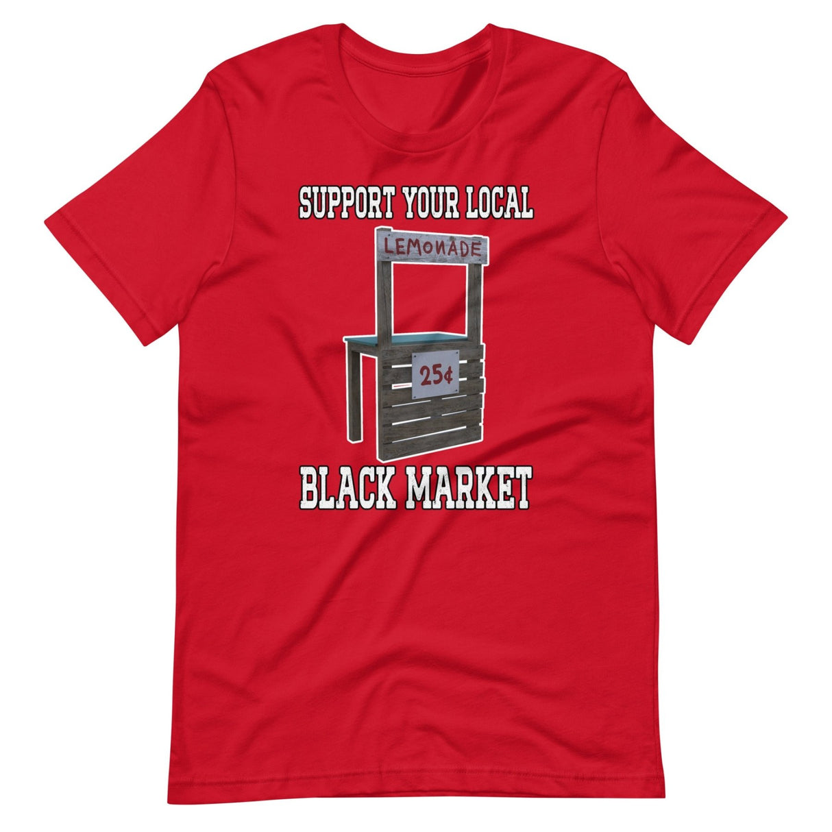 Support Your Local Black Market Lemonade Shirt