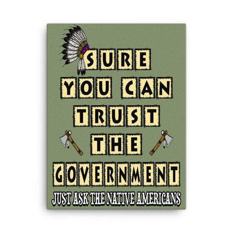 Sure You Can Trust The Government Canvas Print