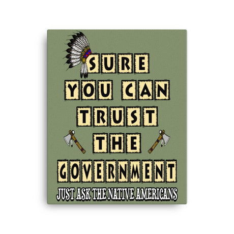 Sure You Can Trust The Government Canvas Print