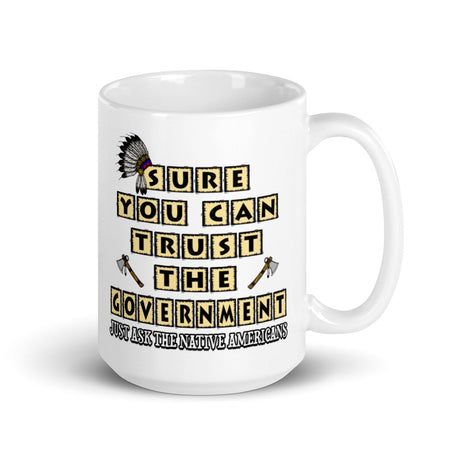 Sure You Can Trust The Government Coffee Mug