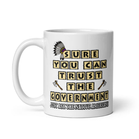 Sure You Can Trust The Government Coffee Mug