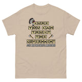 Sure You Can Trust The Government Heavy Cotton Shirt