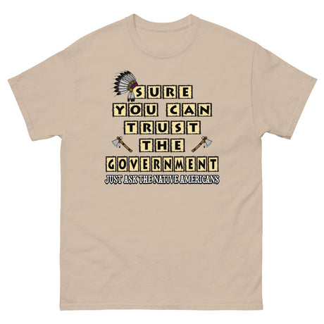 Sure You Can Trust The Government Heavy Cotton Shirt