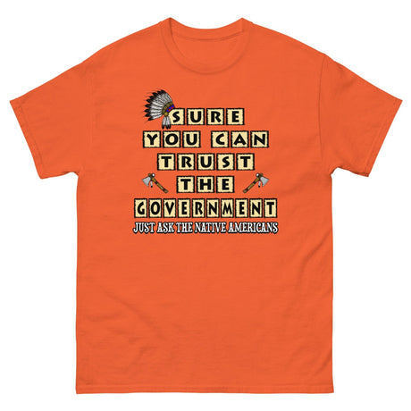 Sure You Can Trust The Government Heavy Cotton Shirt