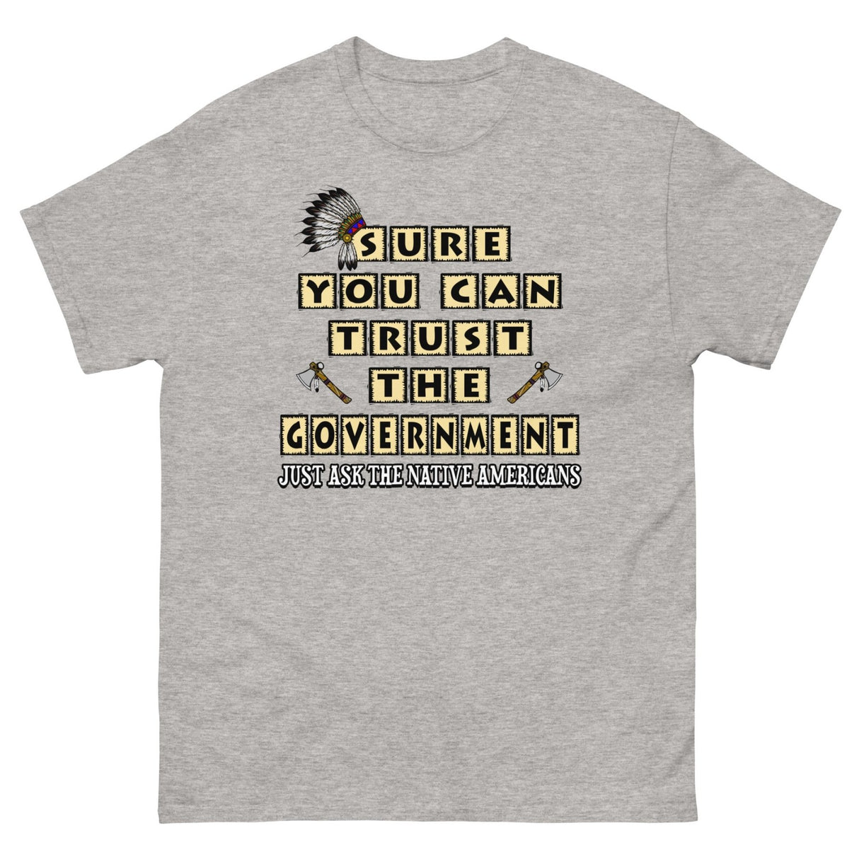 Sure You Can Trust The Government Heavy Cotton Shirt