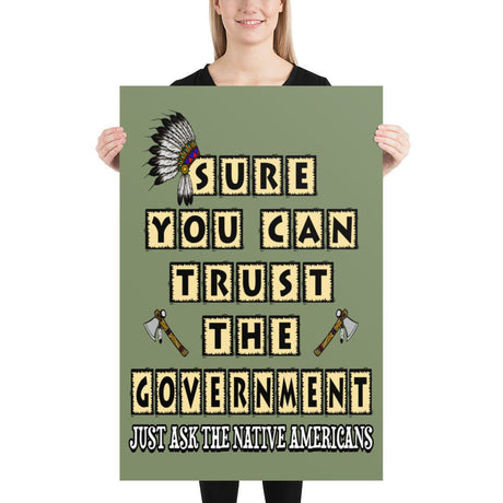 Sure You Can Trust The Government Poster