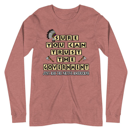 Sure You Can Trust The Government Premium Long Sleeve Shirt