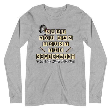 Sure You Can Trust The Government Premium Long Sleeve Shirt