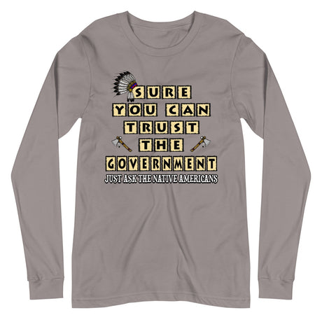 Sure You Can Trust The Government Premium Long Sleeve Shirt