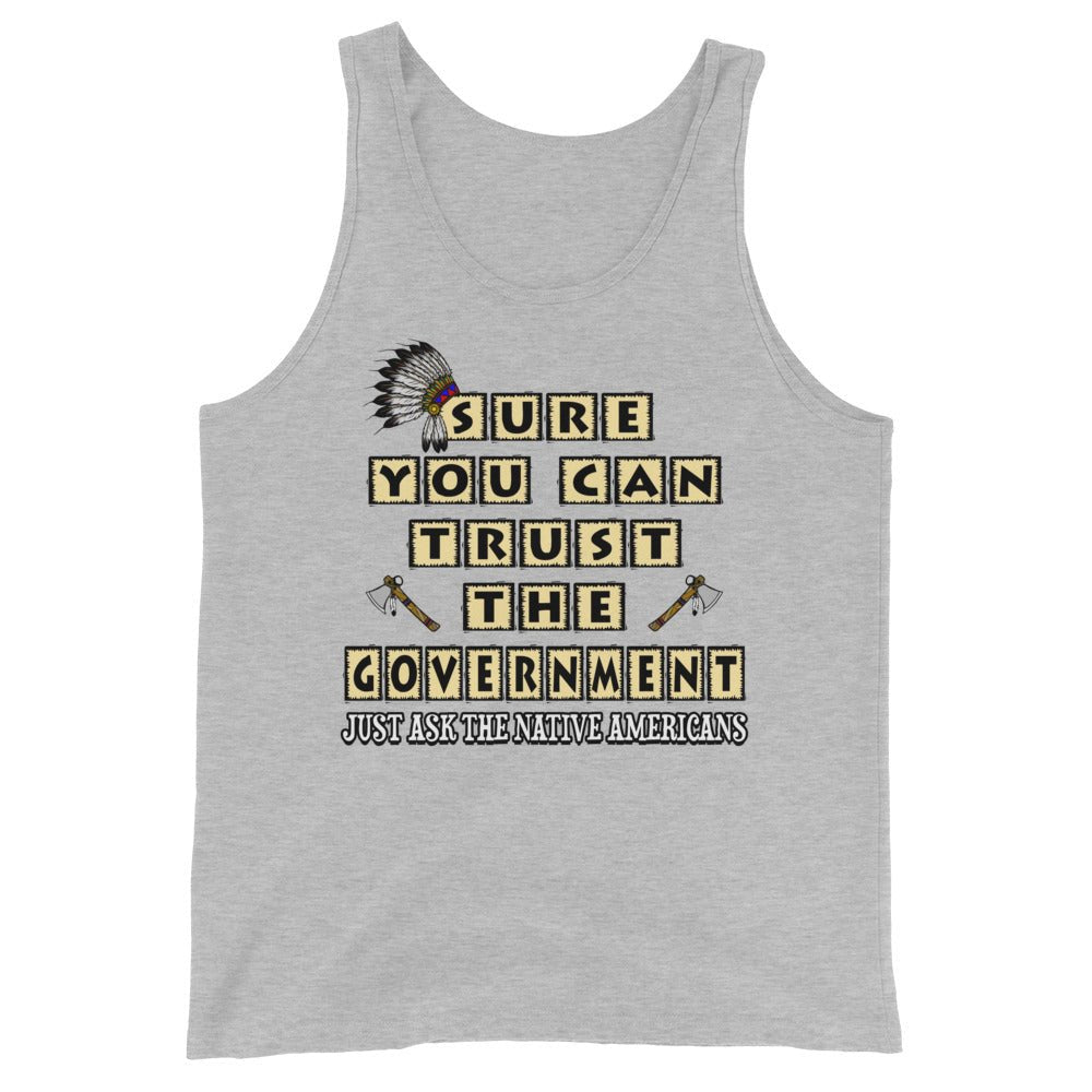 Sure You Can Trust The Government Premium Tank Top