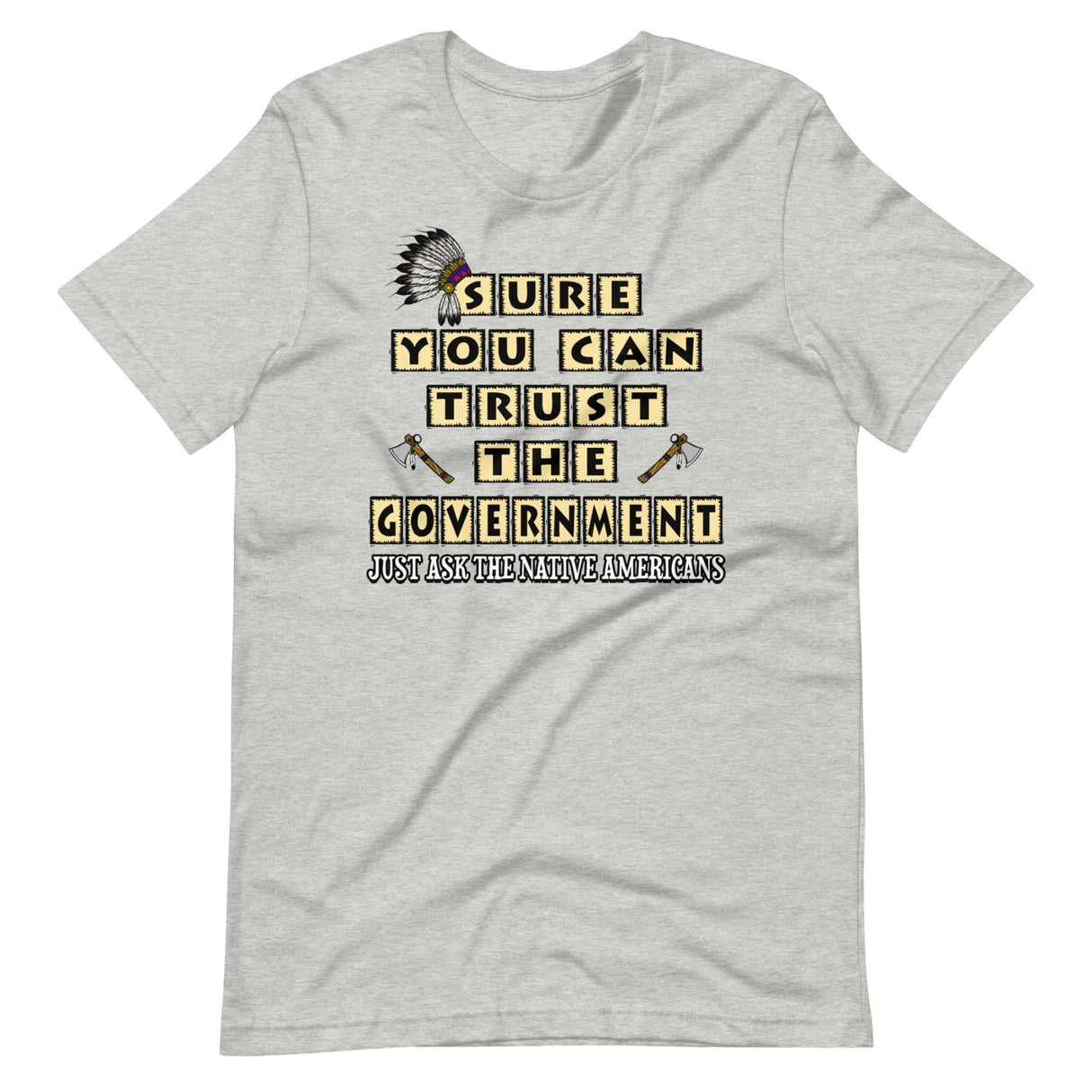 Sure You Can Trust The Government Shirt