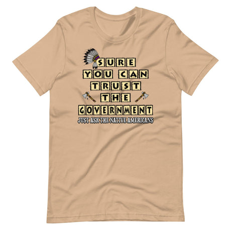 Sure You Can Trust The Government Shirt