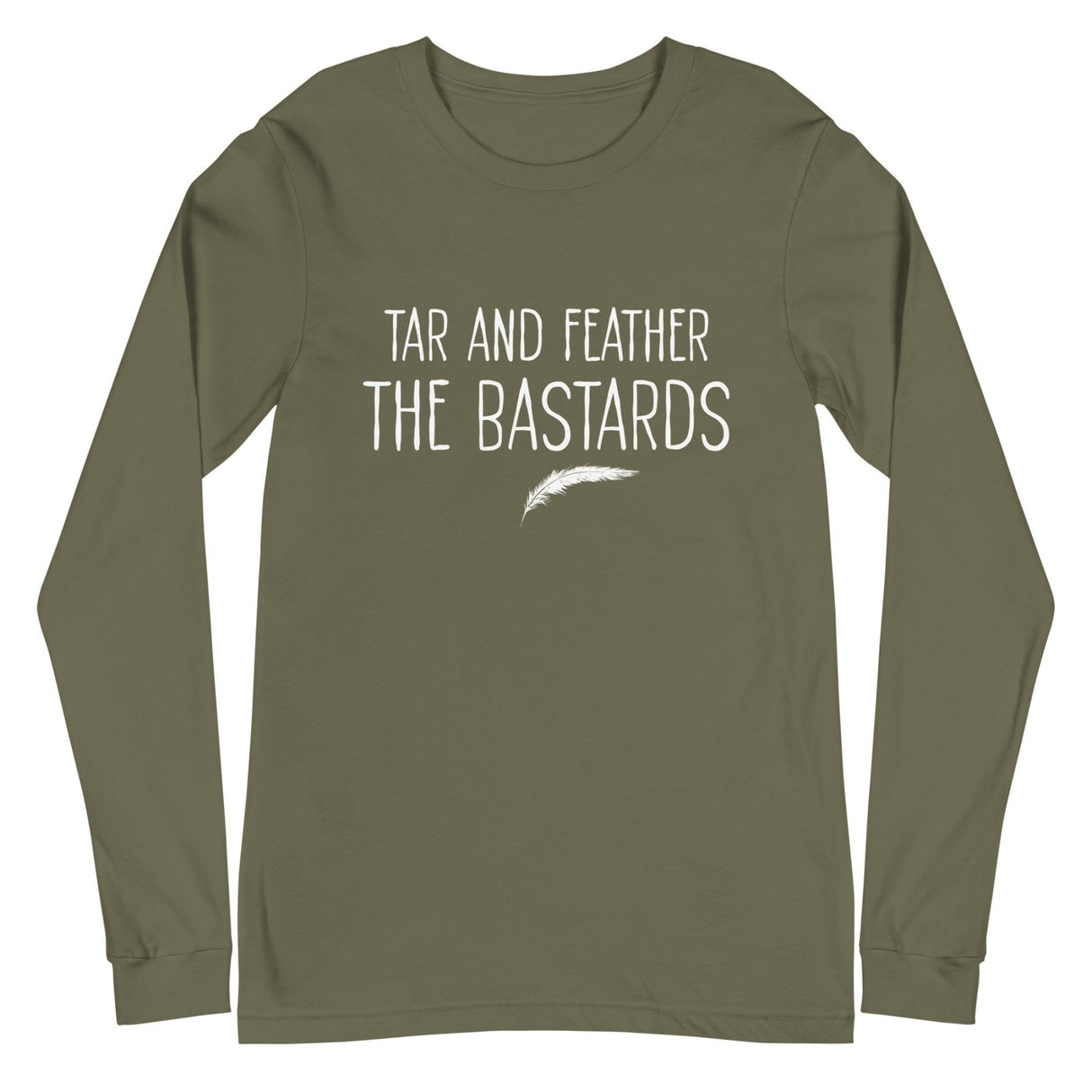 Tar and Feather The Bastards Long Sleeve Shirt