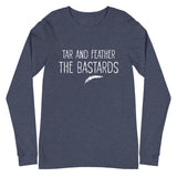 Tar and Feather The Bastards Long Sleeve Shirt