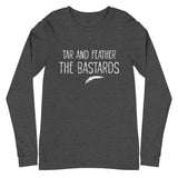 Tar and Feather The Bastards Long Sleeve Shirt