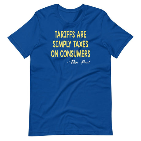 Tariffs Are Simply Taxes On Consumers Shirt