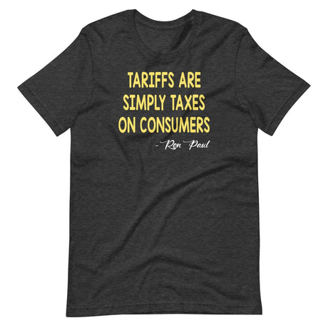 Tariffs Are Simply Taxes On Consumers Shirt