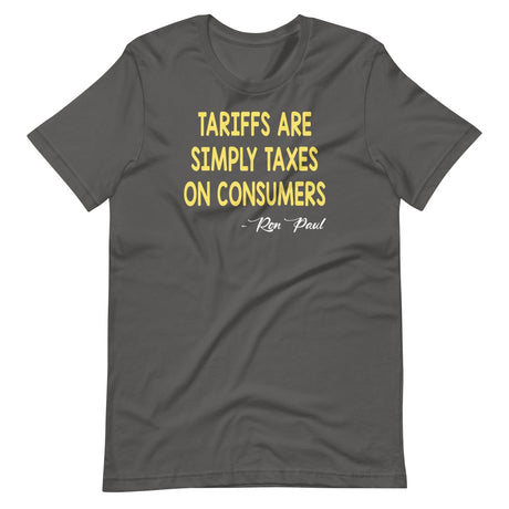 Tariffs Are Simply Taxes On Consumers Shirt