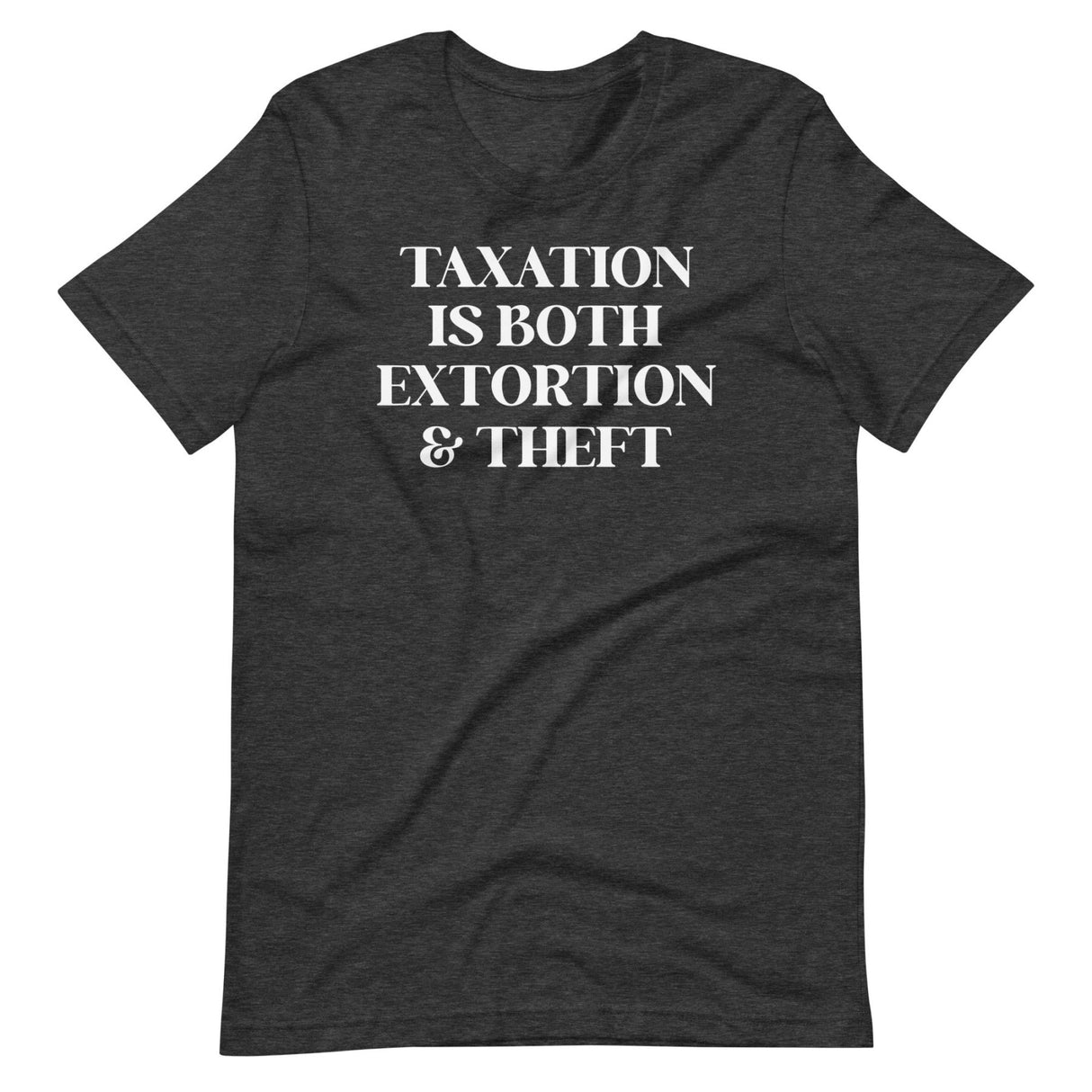 Taxation is Both Extortion And Theft Shirt