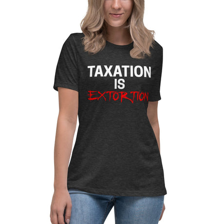 Taxation is Extortion Women's Shirt