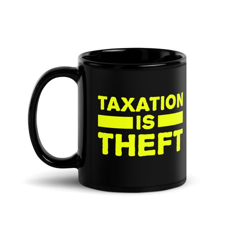 Taxation is Theft Coffee Mug