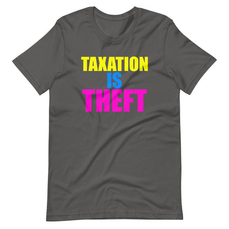 Taxation is Theft Party Shirt