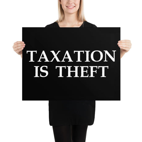 Taxation is Theft Poster