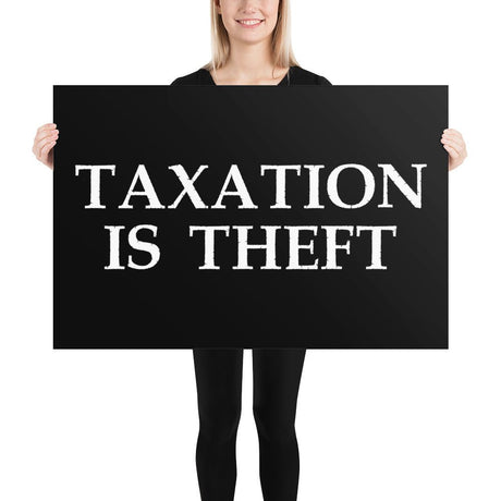 Taxation is Theft Poster