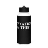 Taxation is Theft Stainless Steel 32 oz. Water Bottle