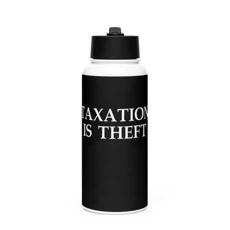 Taxation is Theft Stainless Steel 32 oz. Water Bottle