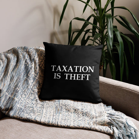 Taxation is Theft Throw Pillow