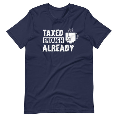 Taxed Enough Already Shirt