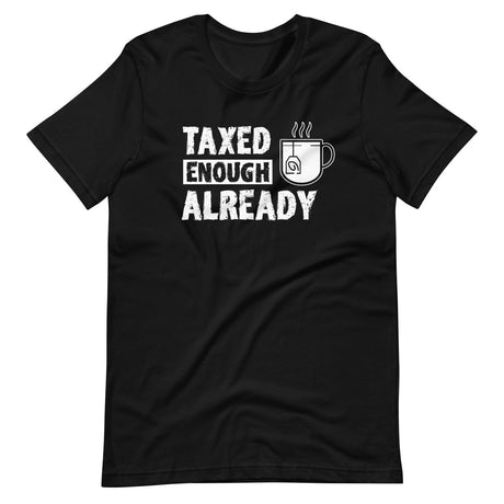 Taxed Enough Already Shirt