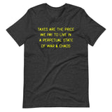 Taxes Are The Price We Pay Shirt