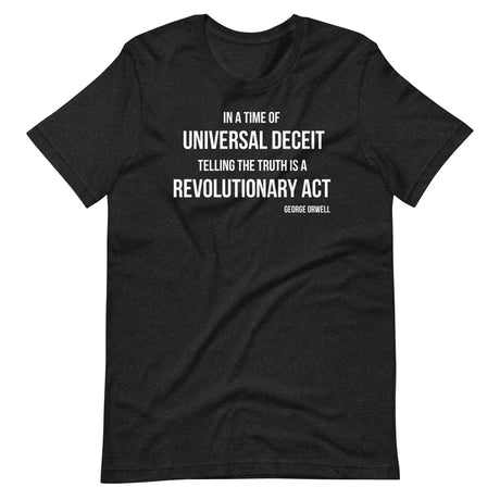 Telling the Truth is a Revolutionary Act Shirt