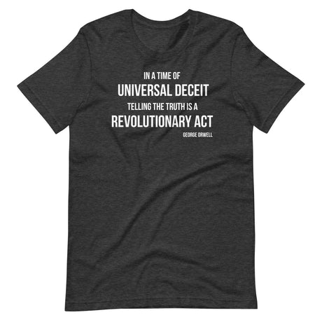 Telling the Truth is a Revolutionary Act Shirt