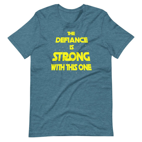 The Defiance Is Strong With This One Shirt