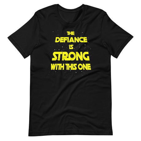 The Defiance Is Strong With This One Shirt