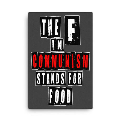 The F in Communism Stands For Food Canvas Print