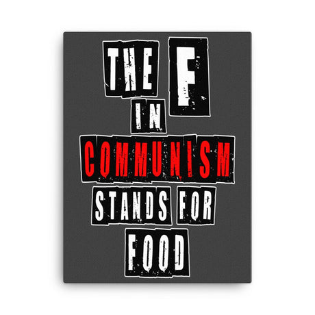 The F in Communism Stands For Food Canvas Print