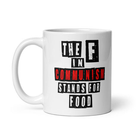 The F in Communism Stands For Food Coffee Mug