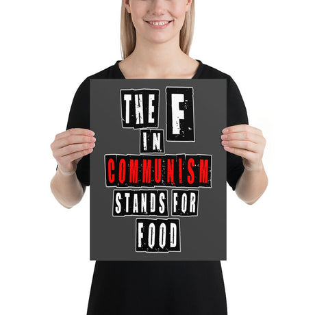 The F in Communism Stands For Food Poster