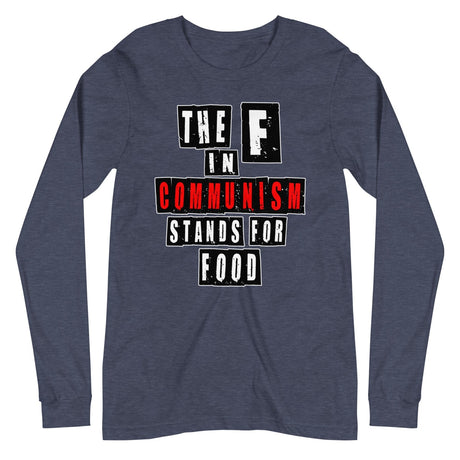 The F in Communism Stands For Food Premium Long Sleeve Shirt