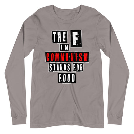 The F in Communism Stands For Food Premium Long Sleeve Shirt