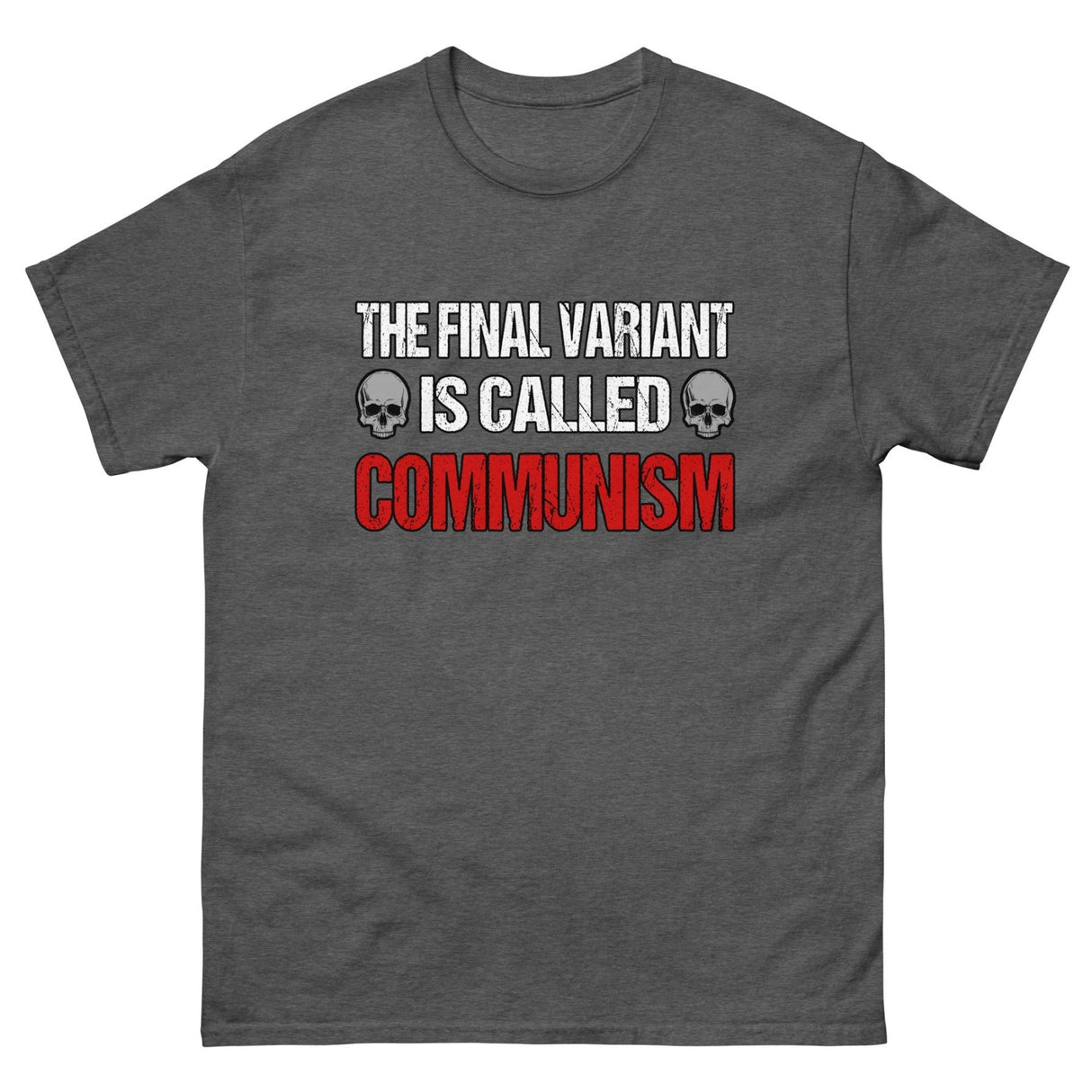 The Final Variant is Called Communism Heavy Cotton Shirt