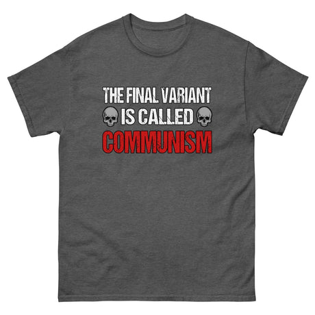 The Final Variant is Called Communism Heavy Cotton Shirt