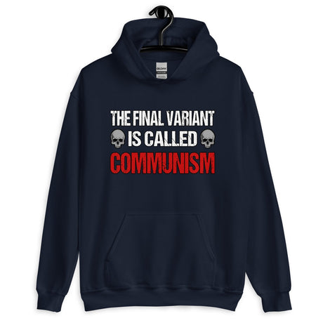 The Final Variant Is Called Communism Hoodie